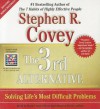 The 3rd Alternative: Solving Life's Most Difficult Problems - Stephen R. Covey, Boyd Craig