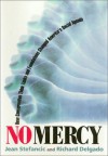 No Mercy: How Conservative Think Tanks and Foundations Changed America's Social Agenda - Jean Stefancic, Richard Delgado