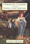 The Princess, the Crone, and the Dung-Cart Knight - Gerald Morris