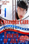 Scorin' on the Fourth of July: A Red Hot and BOOM! story and a Storm Series novella - Cassandra Carr, Red Hot and BOOM!