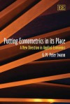 Putting Econometrics in Its Place: A New Direction in Applied Economics - G.M. Peter Swann