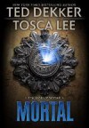 Mortal - Ted Dekker, Tosca Lee