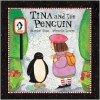 Tina and the Penguin - Heather Dyer, Mireille Levert