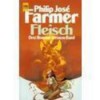 Fleisch : drei Romane in einem Band - Philip José Farmer, Ronald M. Hahn