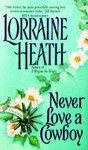 Never Love a Cowboy - Lorraine Heath