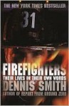 Firefighters: Their Lives in Their Own Words - Dennis Smith