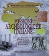 Missioni Archeologiche Italiane: La Ricerca Archeologica, Antropologica, Etnologica - Italy