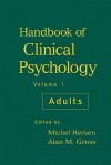 Handbook of Clinical Psychology, Volume 1: Adults - Michel Hersen