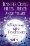 The Unfortunate Miss Fortunes - Anne Stuart, Jennifer Crusie, Eileen Dreyer