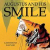 Augustus and His Smile - Catherine Rayner