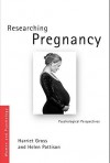 Sanctioning Pregnancy: A Psychological Perspective on the Paradoxes and Culture of Research - Harriet Gross, Helen Pattison