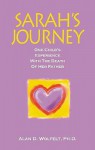 Sarah's Journey: One Child's Experience with the Death of Her Father - Alan D. Wolfelt