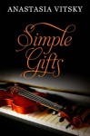 Simple Gifts - Anastasia Vitsky