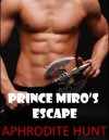 Prince Miro's Escape (The Royal Captive) - Aphrodite Hunt