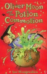 Oliver Moon and the Potion Commotion (Oliver Moon #1) - Sue Mongredien