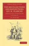 The Recollections and Reflections of J. R. Planche - 2 Volume Set - James Robinson Planché