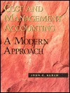 Cost & Management Accounting: A Modern a - John G. Burch, Eileen C. Horan