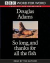 So Long, and Thanks for All the Fish (Hitchhiker's Guide, #4) - Douglas Adams