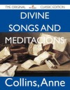 Divine Songs and Meditacions - The Original Classic Edition - Anne Collins