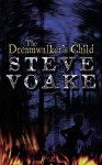 The Dreamwalker's Child - Steve Voake