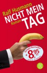 Nicht mein Tag - Ralf Husmann