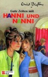 Gute Zeiten mit Hanni und Nanni (Hanni und Nanni, #20) - Enid Blyton, Rosemarie Eitzert, Nikolaus Moras