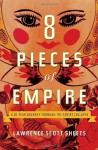 Eight Pieces of Empire: A 20-Year Journey Through the Soviet Collapse - Lawrence Scott Sheets