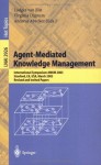 Agent-Mediated Knowledge Management: International Symposium AMKM 2003, Stanford, CA, USA, March 24-26, 2003, Revised and Invited Papers (Lecture Notes ... / Lecture Notes in Artificial Intelligence) - Ludger van Elst, Virginia Dignum, Andreas Abecker