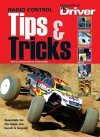 Radio Control Tips & Tricks: Essentials for the Track, Bench & Beyond - Maplegate Media Editorial Staff, David Baker