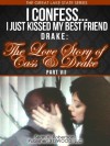 I Confess...I Just Kissed My Best Friend DRAKE: The Love Story of Cass & Drake (Part VII) (THE GREAT LAKE STATE SERIES) - Sean H. Robertson, Tonya Y. Clark