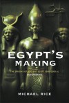 Egypt's Making - Michael Rice, Rice Michael