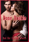 Done Double: Ten Double Penetration Erotica Stories - Sarah Blitz, Connie Hastings, Nycole Folk, Amy Dupont, Angela Ward