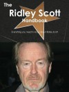 The Ridley Scott Handbook - Everything You Need to Know about Ridley Scott - Emily Smith