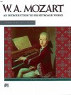 Mozart An Introduction To His Keyboard Works (Alfred Masterwork Edition) - Wolfgang Amadeus Mozart