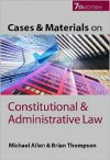 Cases And Materials On Constitutional And Administrative Law - Michael J. Allen, Brian Thompson