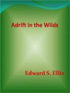 Adrift in the Wilds - Edward S. Ellis