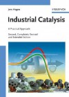 Industrial Catalysis: A Practical Approach - Jens Hagen