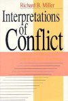 Interpretations of Conflict: Ethics, Pacifism, and the Just-War Tradition - Richard B. Miller