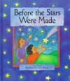 Before the Stars Were Made - Lois Rock, Cathy Baxter