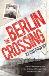 The Berlin Crossing (ARC) - Kevin Brophy