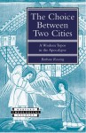 The Choice Between Two Cities: Whore, Bride, And Empire In The Apocalypse - Barbara R. Rossing