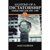 Anatomy of a Dictatorship: Inside the GDR, 1949-1989 - Mary Fulbrook