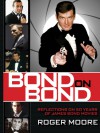 Bond On Bond: Reflections on 50 years of James Bond Movies - Roger Moore