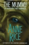 The Mummy Or Rameses The Damned - Anne Rice