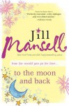 To the Moon and Back - Jill Mansell