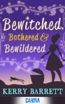 Bewitched, Bothered and Bewildered - Kerry Barrett