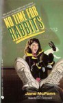 No Time for Rabbits - Jane McFann