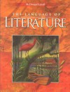 The Language of Literature Grade 9 - Arthur N. Applebee, Andrea B. Bermundez, Sheridan Blau, Rebekah Caplan, Peter Elbow, Susan Hynds, Judith A. Langer, James Marshall