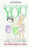 The Care and Keeping of You: The Body Book for Girls (American Girl Library) - Valorie Schaefer