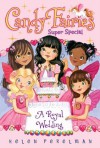 A Royal Wedding: Super Special (Candy Fairies) - Helen Perelman, Erica-Jane Waters